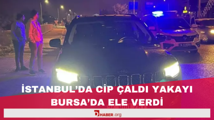 İstanbul'da Çalınan Cip, Bursa'da Ele Geçirildi