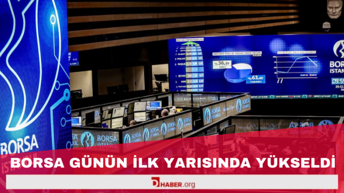 Borsa İstanbul’da İlk Yarıda Sınırlı Yükseliş