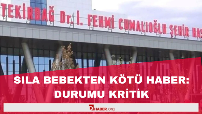 Sıla Bebek İçin Kötü Haberler Geldi