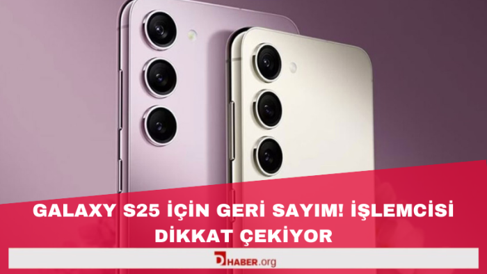 Galaxy S25 İçin Geri Sayım Başladı: İşlemcisi Dikkat Çekiyor!