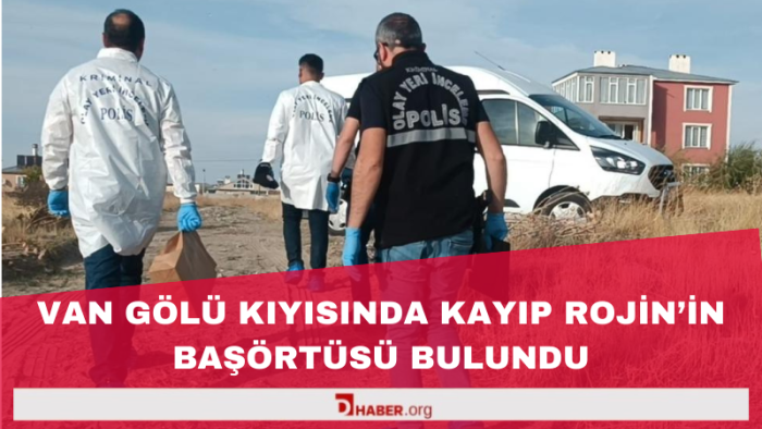 Van Gölü kıyısında kayıp Rojin'in başörtüsü bulundu