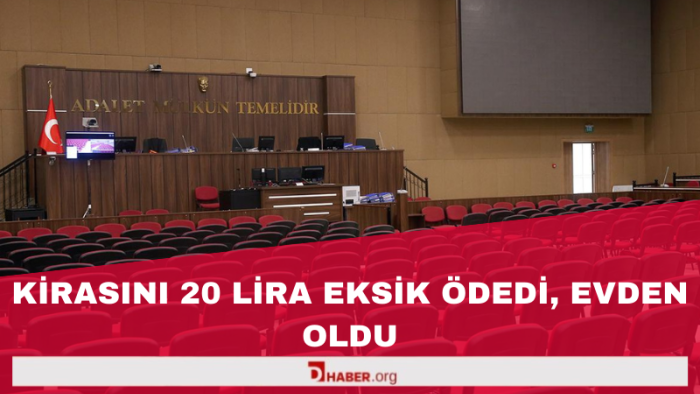 Ankara’da Kiracının 20 TL Eksik Kira Ödemesi Tahliyeye Yol Açtı