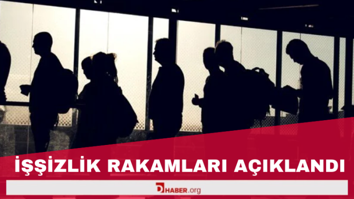 İşşizlik rakamları açıklandı