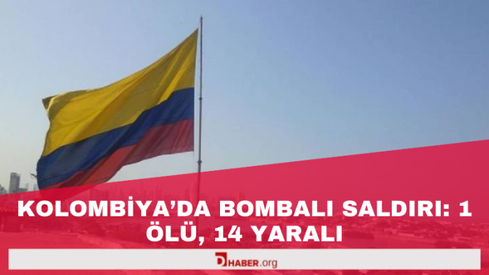Kolombiya’da Bombalı Saldırı: 1 Ölü, 14 Yaralı