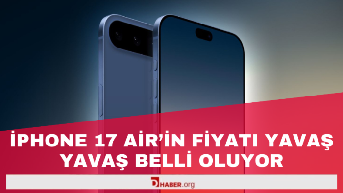 iPhone 17 Air Fiyatı Belli Olmaya Başladı: Pro Modelinden Daha Ucuz Olacak