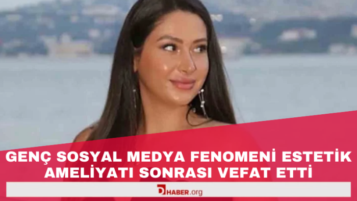 Televizyon Programıyla Ünlenmişti: Genç Sosyal Medya Fenomeni Estetik Ameliyatı Sonrası Hayatını Kaybetti