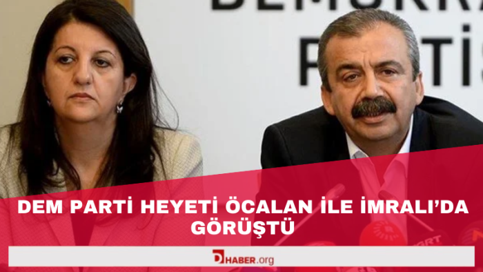 DEM Parti Heyeti Öcalan ile İmralı’da Görüştü