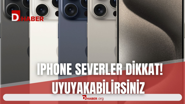 IPHONE SEVERLER DİKKAT ! UYUYAKABİLİRSİNİZ